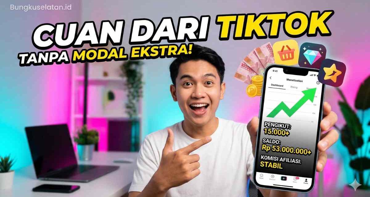 Cara Menghasilkan Uang Dari TikTok: Panduan Lengkap 2026